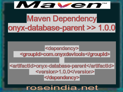 Maven dependency of onyx-database-parent version 1.0.0