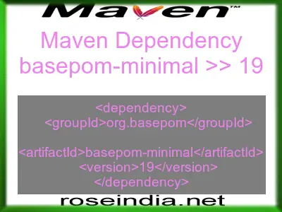 Maven dependency of basepom-minimal version 19