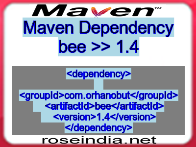 Maven dependency of bee version 1.4