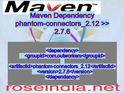 Maven dependency of phantom-connectors_2.12 version 2.7.6