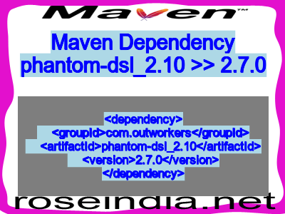 Maven dependency of phantom-dsl_2.10 version 2.7.0