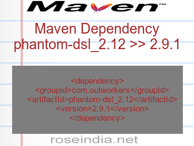 Maven dependency of phantom-dsl_2.12 version 2.9.1
