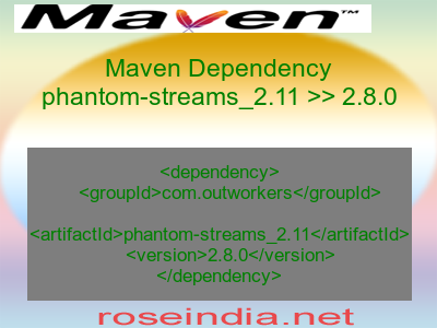 Maven dependency of phantom-streams_2.11 version 2.8.0