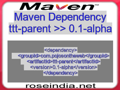 Maven dependency of ttt-parent version 0.1-alpha
