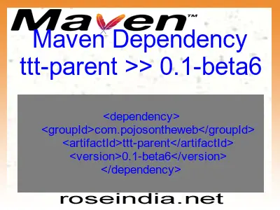 Maven dependency of ttt-parent version 0.1-beta6