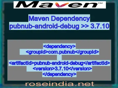 Maven dependency of pubnub-android-debug version 3.7.10