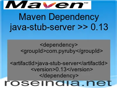 Maven dependency of java-stub-server version 0.13