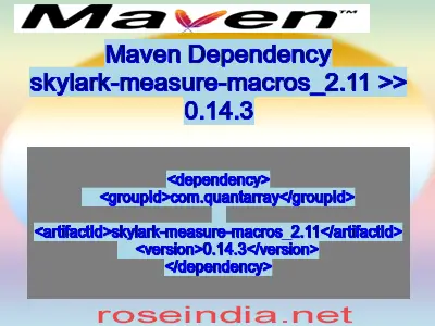 Maven dependency of skylark-measure-macros_2.11 version 0.14.3
