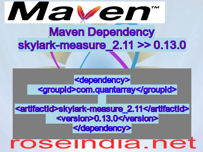 Maven dependency of skylark-measure_2.11 version 0.13.0