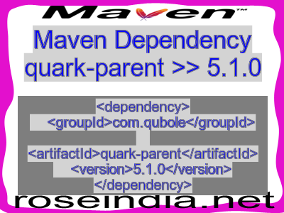 Maven dependency of quark-parent version 5.1.0