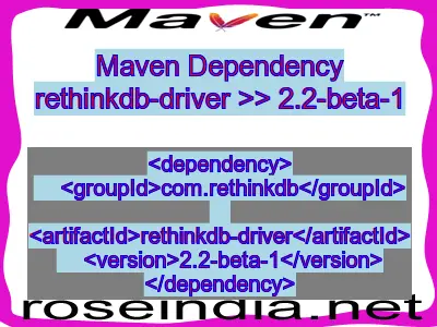 Maven dependency of rethinkdb-driver version 2.2-beta-1