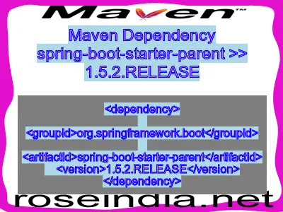 Maven dependency of spring-boot-starter-parent version 1.5.2.RELEASE