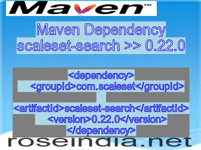 Maven dependency of scaleset-search version 0.22.0