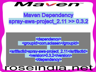Maven dependency of spray-aws-project_2.11 version 0.3.2