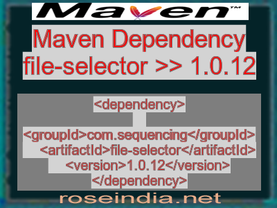 Maven dependency of file-selector version 1.0.12
