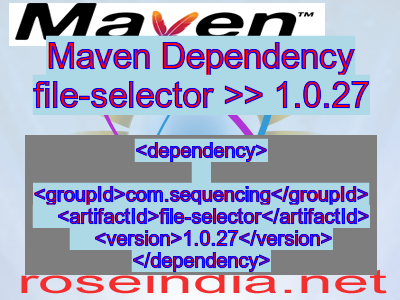Maven dependency of file-selector version 1.0.27