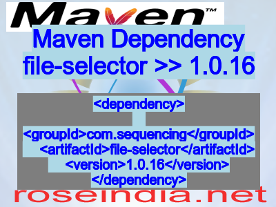 Maven dependency of file-selector version 1.0.16