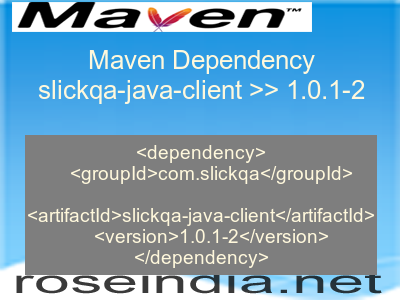 Maven dependency of slickqa-java-client version 1.0.1-2