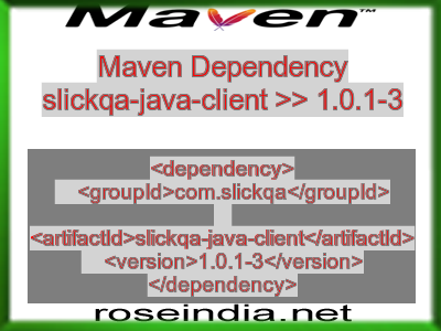 Maven dependency of slickqa-java-client version 1.0.1-3