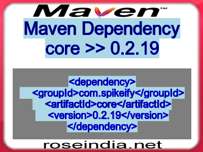 Maven dependency of core version 0.2.19
