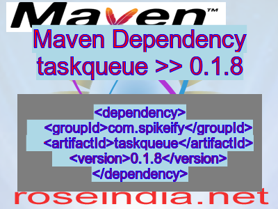 Maven dependency of taskqueue version 0.1.8