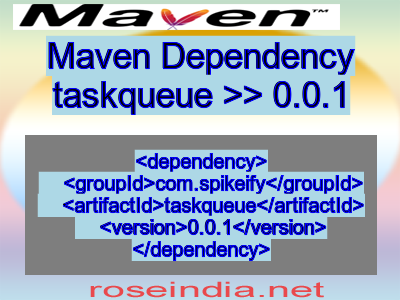 Maven dependency of taskqueue version 0.0.1
