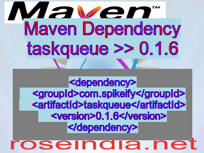 Maven dependency of taskqueue version 0.1.6