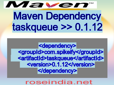 Maven dependency of taskqueue version 0.1.12