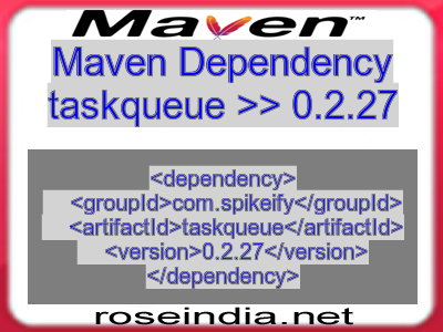 Maven dependency of taskqueue version 0.2.27