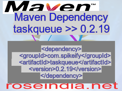 Maven dependency of taskqueue version 0.2.19