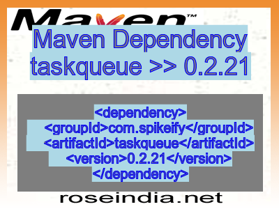 Maven dependency of taskqueue version 0.2.21
