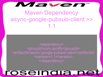 Maven dependency of async-google-pubsub-client version 1.1