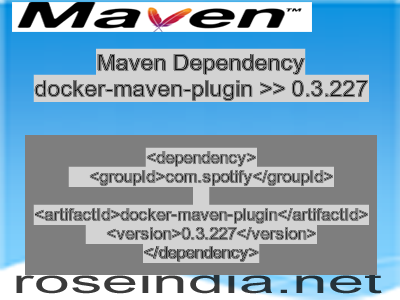 Maven dependency of docker-maven-plugin version 0.3.227