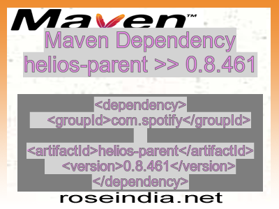 Maven dependency of helios-parent version 0.8.461