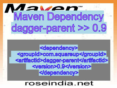 Maven dependency of dagger-parent version 0.9