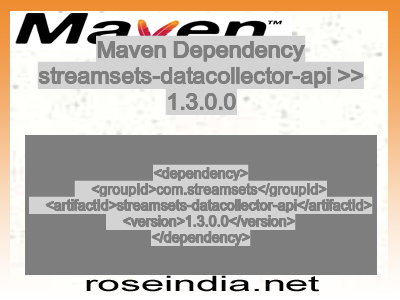 Maven dependency of streamsets-datacollector-api version 1.3.0.0