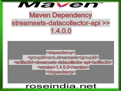 Maven dependency of streamsets-datacollector-api version 1.4.0.0