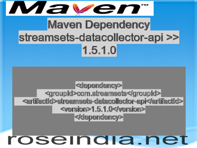 Maven dependency of streamsets-datacollector-api version 1.5.1.0