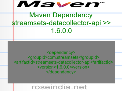 Maven dependency of streamsets-datacollector-api version 1.6.0.0