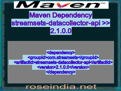 Maven dependency of streamsets-datacollector-api version 2.1.0.0