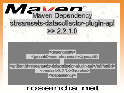 Maven dependency of streamsets-datacollector-plugin-api version 2.2.1.0
