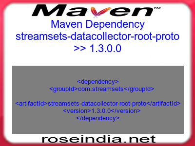 Maven dependency of streamsets-datacollector-root-proto version 1.3.0.0