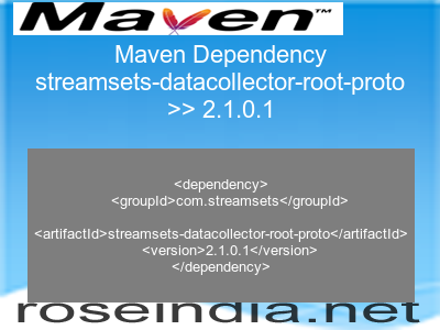 Maven dependency of streamsets-datacollector-root-proto version 2.1.0.1