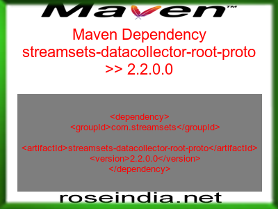 Maven dependency of streamsets-datacollector-root-proto version 2.2.0.0