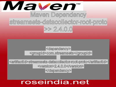Maven dependency of streamsets-datacollector-root-proto version 2.4.0.0
