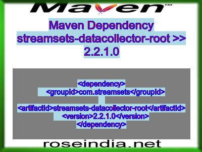 Maven dependency of streamsets-datacollector-root version 2.2.1.0