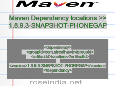 Maven dependency of locations version 1.8.9.3-SNAPSHOT-PHONEGAP