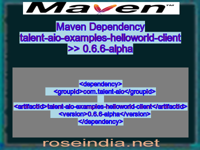 Maven dependency of talent-aio-examples-helloworld-client version 0.6.6-alpha