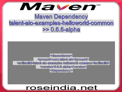 Maven dependency of talent-aio-examples-helloworld-common version 0.6.6-alpha
