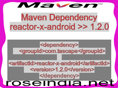 Maven dependency of reactor-x-android version 1.2.0